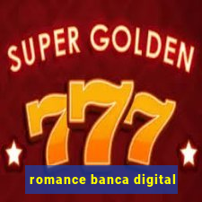 romance banca digital